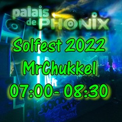 MrChukkel - Live @ Solfest 2022 - Palais De Phonix Stage - 0700 - 0830