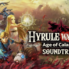Main Theme - Hyrule Warriors Age of Calamity
