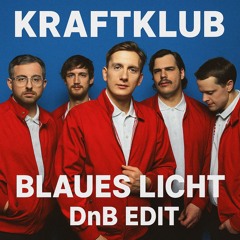 KRAFTKLUB - Blaues Licht (DnB Edit)