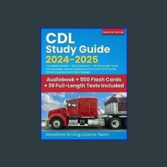 ((Ebook)) 📖 CDL Study Guide 2024-2025: Complete Review - 1100 Questions - 39 Full Length Tests and