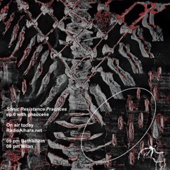 gnaucelie - RadioAlhara | Sonic Resistance Practices ep. 6