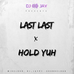 Last Last x Hold Yuh
