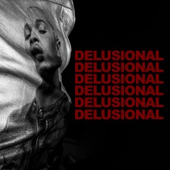 DELUSIONAL