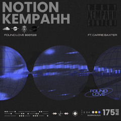 NOTION - Found Love (Kempahh Bootleg)