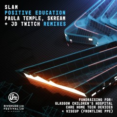 Slam - Positive Education (Paula Temple’s MEGASHIFT Remix)
