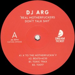 DJ Arg - Real Motherfuckers Don’t Talk Shit (DT006)