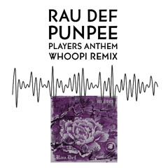 Players Anthem · RAU DEF · Sugbabe (whoopi Remix)