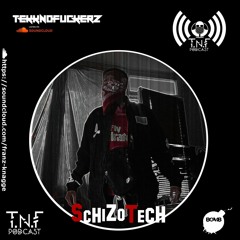 Schizotech - TnF Podcast #235