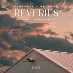 KenForce & DREAMMR ft. Thiani - Reveries (Remix)