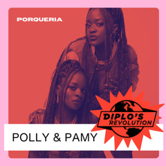 PollyandPamy Porqueria x Diplo's Revolution