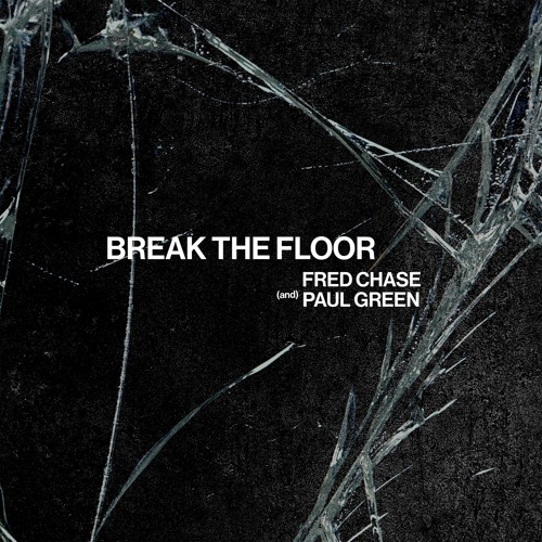 Stream Fred Chase & Paul Green - Break The Floor by Fred Chase | Listen  online for free on SoundCloud