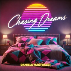 Daniele Mastracci- Chasing Dreams