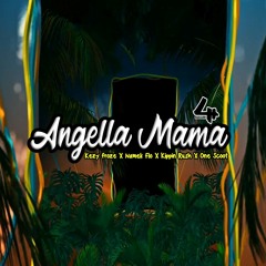 Angella Mama (feat. Kezy Froze, Kippin Rush & One Scoot)