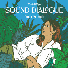 Sound Dialogue: Pam Anantr