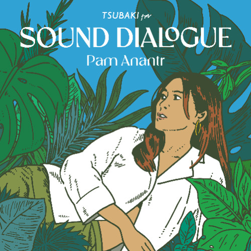 Sound Dialogue: Pam Anantr