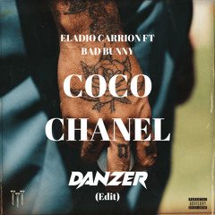 Eladio Carrion, Bad Bunny - Coco Chanel (Danzer Edit)