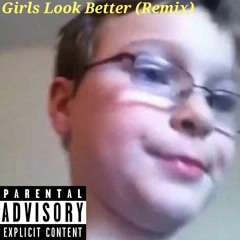 Girls Look Better (Remix) (ft. Childish Gambino)