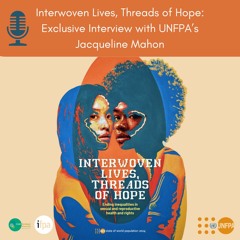 Interwoven Lives, Threads of Hope: Exclusive Interview with UNFPA's Jacqueline Mahon
