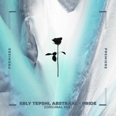 NWD PREMIERE: Erly Tepshi, Abstraal - Pride (Original Mix) [Black Rose Recordings]