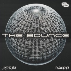 JSTJR X IVARR - The Bounce