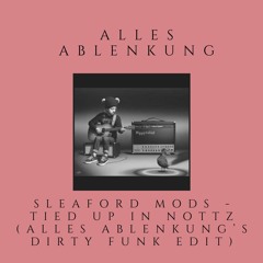 Tied Up In Nottz (Alles Ablenkung's Dirty Funk Edit)