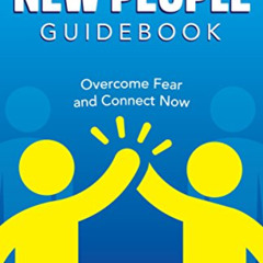 ACCESS EPUB 📦 How To Meet New People Guidebook: Overcome Fear and Connect Now by  Ke