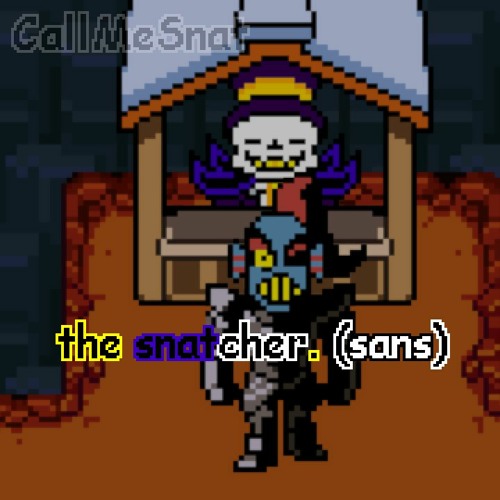 the snatcher. (sans)