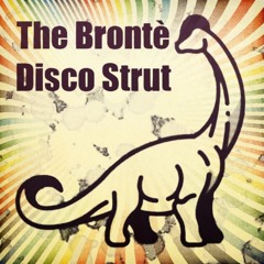 The Bronté Disco Strut