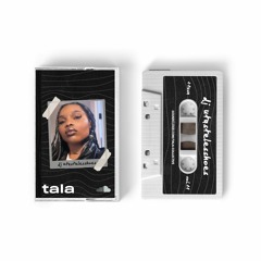 Tala Tapes Vol. 11 (utastelesshoes)