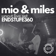 MIO B2B MILES - ENDSTUFE 360 LIVE SET