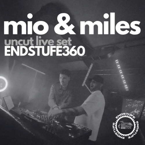 MIO B2B MILES - ENDSTUFE 360 LIVE SET