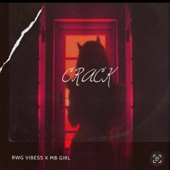 Rwg vibess Ft. Mb girl - crack (official audio)