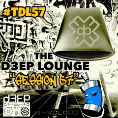 The D3EP Lounge "Session 57"