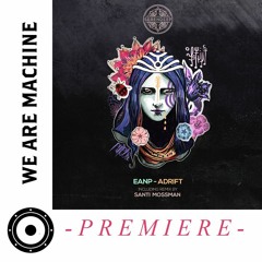 Premiere: EANP - Adrift (Santi Mossman Remix) [Serendeep]