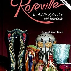 [DOWNLOAD] PDF 💜 Roseville in All Its Splendor: with Price Guide by  Jack Bomm &  Na