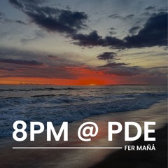 8PM @ PDE