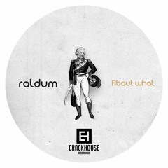 Raldum - About What (Original Mix)