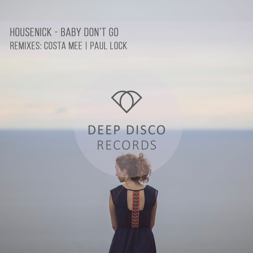 Housenick - Baby Don't Go(Paul Lock Remix)