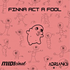 FINNA ACT A FOOL (Adriance x Midicinal)
