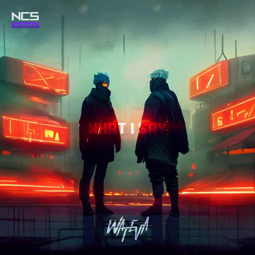 WATEVA - What I Say (Thorne Remix) [NCS Release]