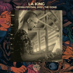 La King live act @ OZORA 2022 | The Dome