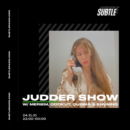 MixJudder Show w/ Quoma # Subtle Radio – 24/11/2021