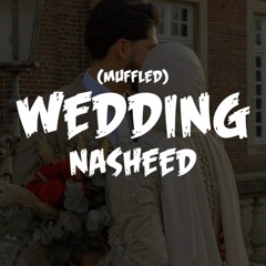 Wedding Nasheed (muffled)