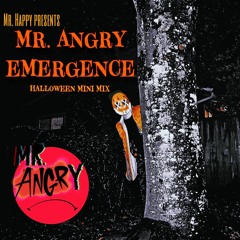 MR. ANGRY: EMERGENCE (Halloween Mini Mix)