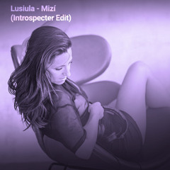 Lusiula - Mizí (Introspecter Edit)