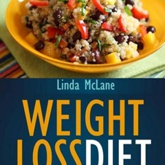 Epub✔ Weight Loss Diet: The Gluten-Free Diet and Healthy Quinoa Recipes