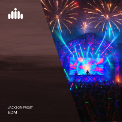 Jackson Frost - EDM [FREE DOWNLOAD]