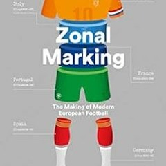 download PDF 🎯 Zonal Marking: The Making of Modern European Football by Michael Cox