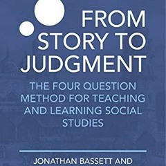 _PDF_ From Story to Judgment: The Four Question Method for Teaching and Learning