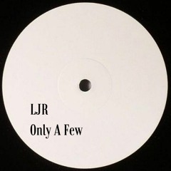 LJR - Only A Few